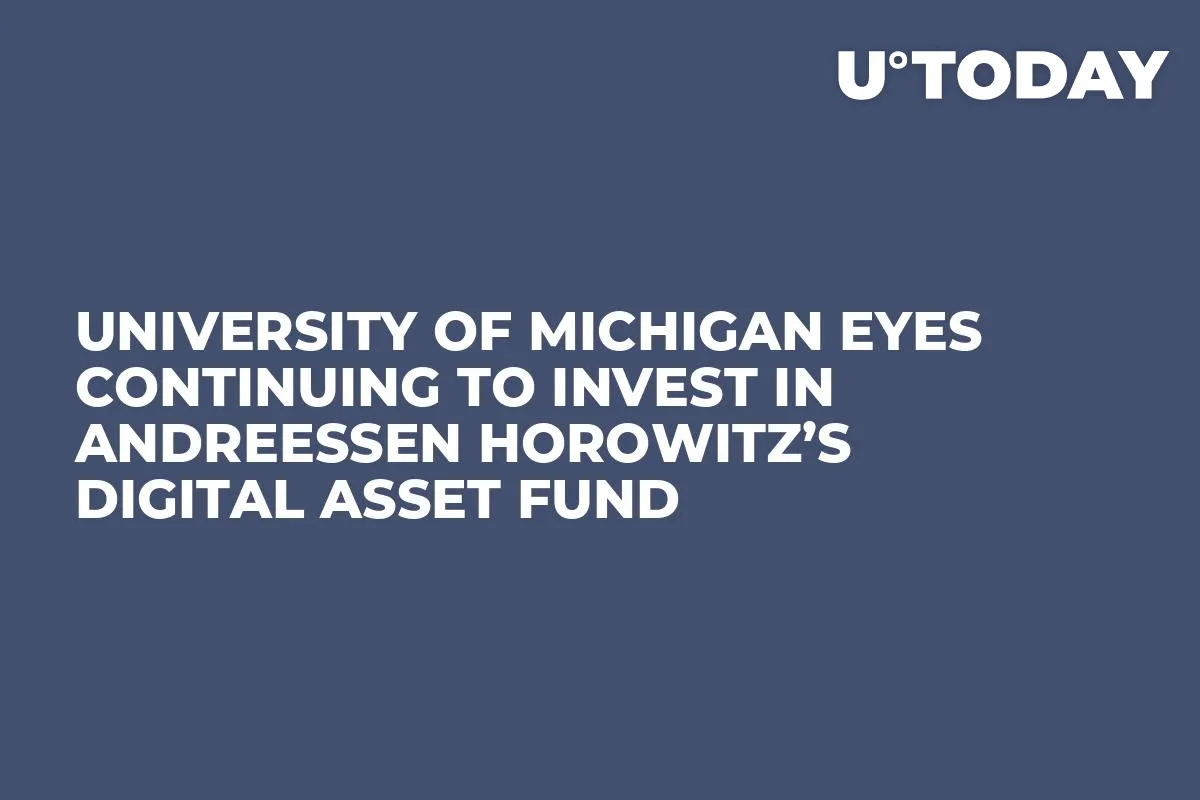 University of Michigan Eyes Continuing to Invest in Andreessen Horowitz’s Digital Asset Fund 