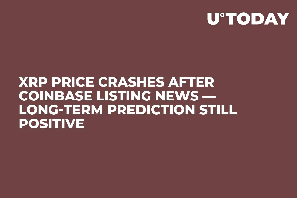 XRP Price Crashes After Coinbase Listing News — Long-Term Prediction Still Positive