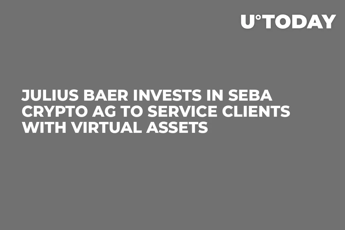 Julius Baer Invests in SEBA Crypto AG to Service Clients with Virtual Assets