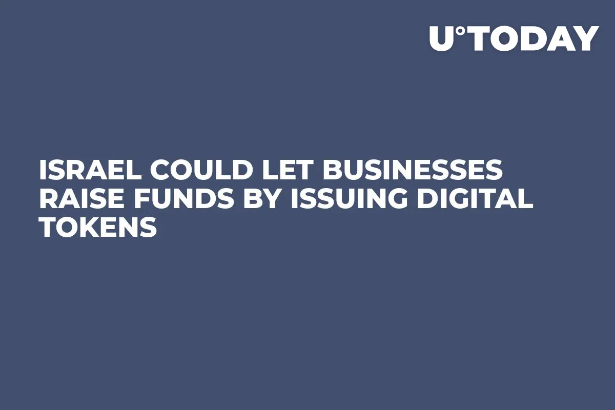 Israel Could Let Businesses Raise Funds by Issuing Digital Tokens 