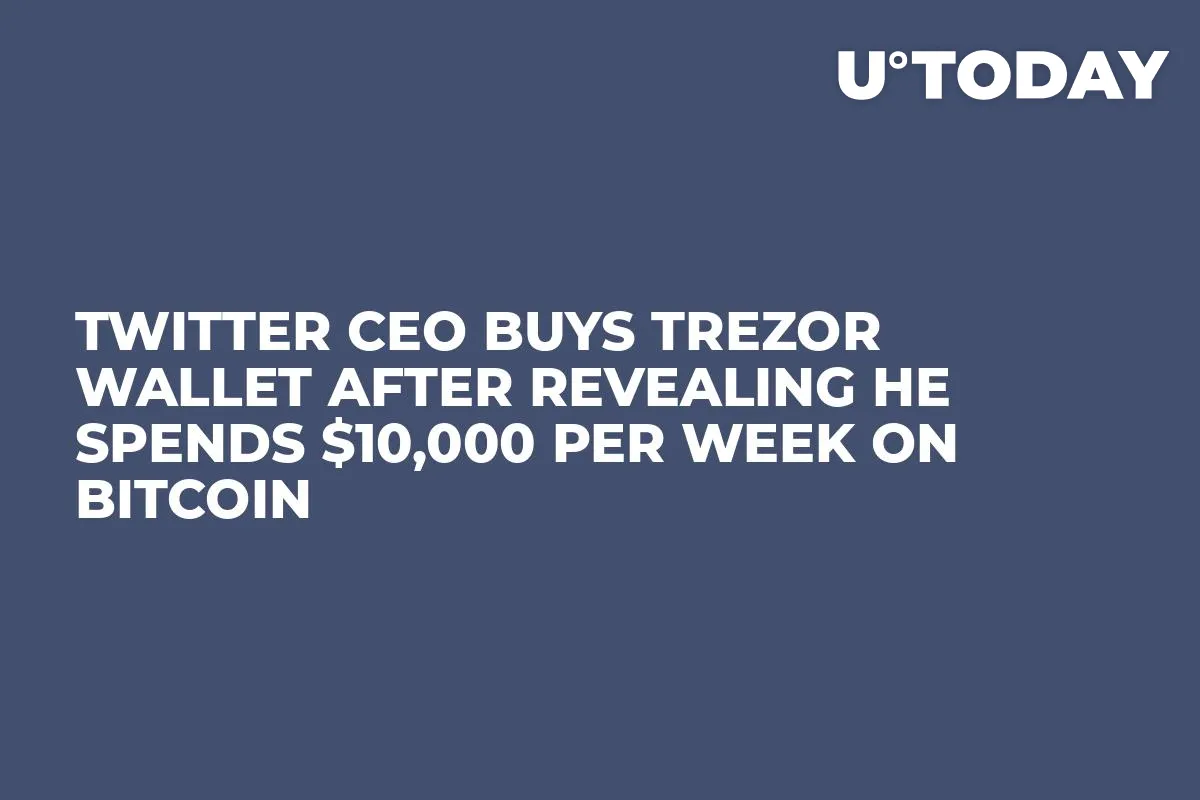 Twitter CEO Buys Trezor Wallet After Revealing He Spends $10,000 Per Week on Bitcoin