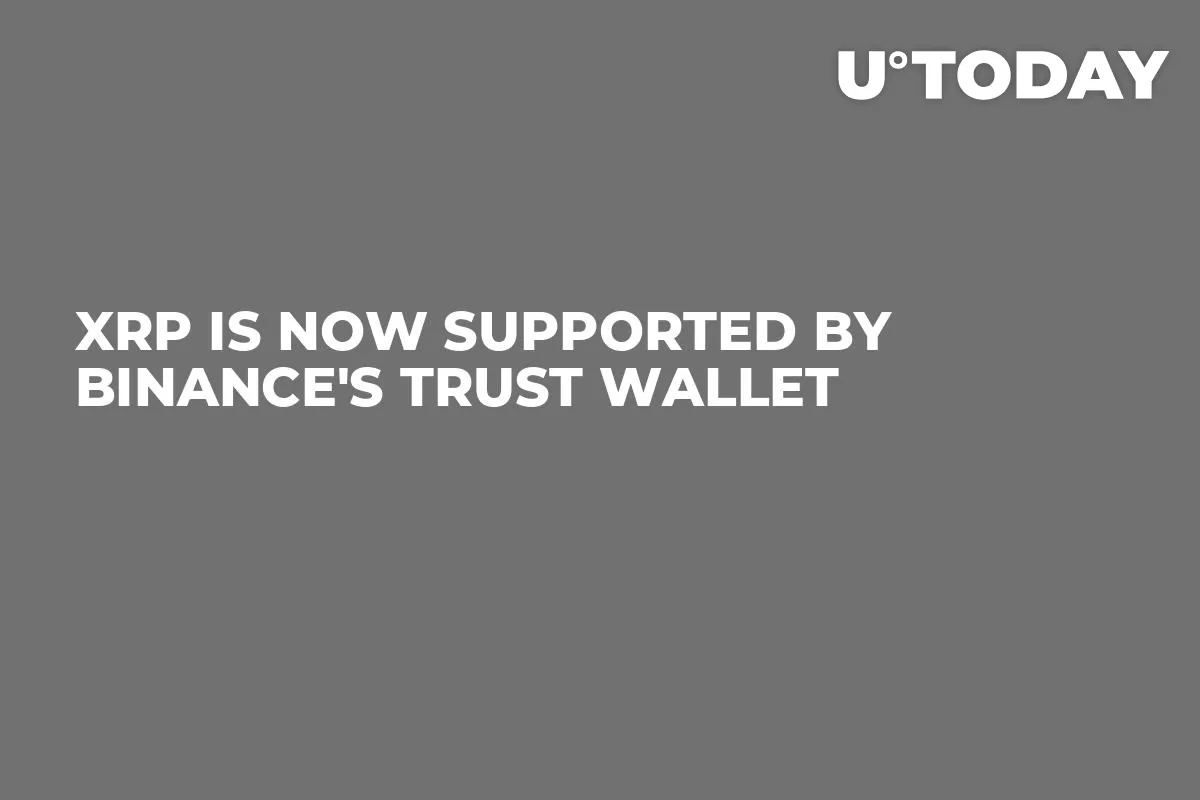 XRP Is Now Supported by Binance's Trust Wallet