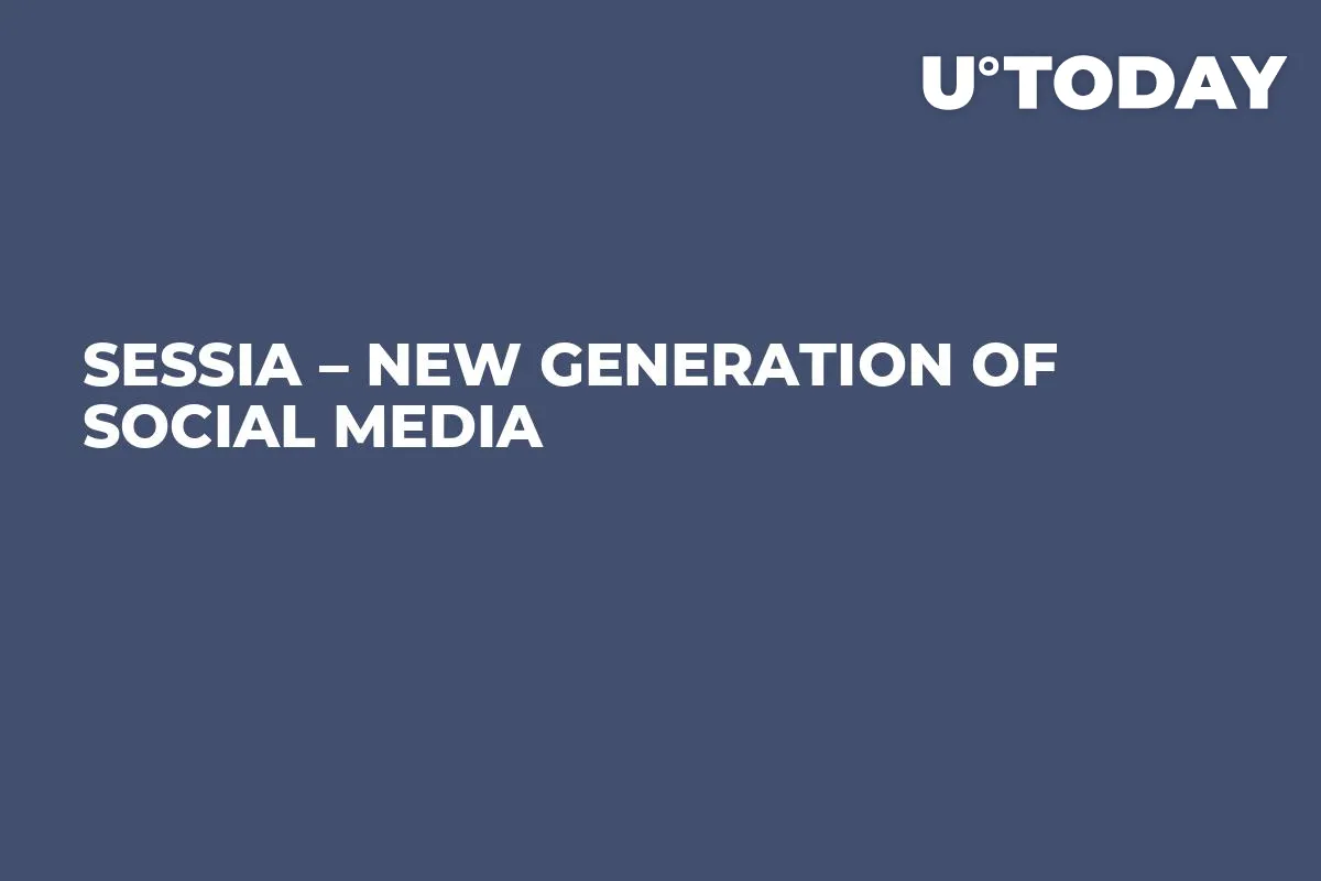 SESSIA – New Generation of Social Media