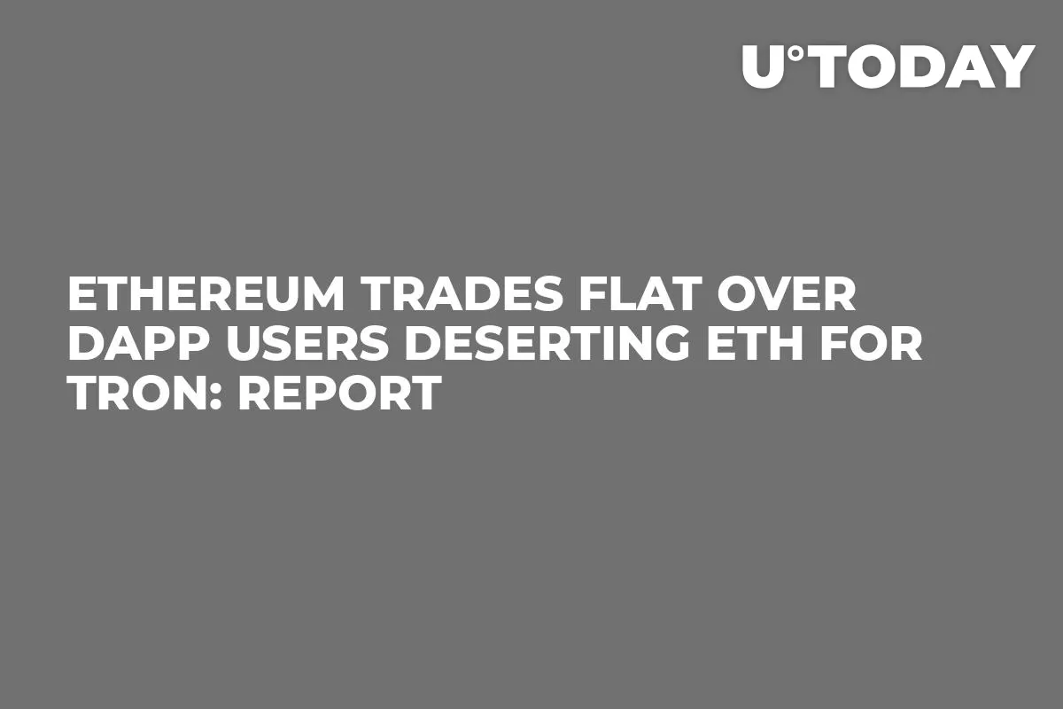 Ethereum Trades Flat over DApp Users Deserting ETH for Tron: Report