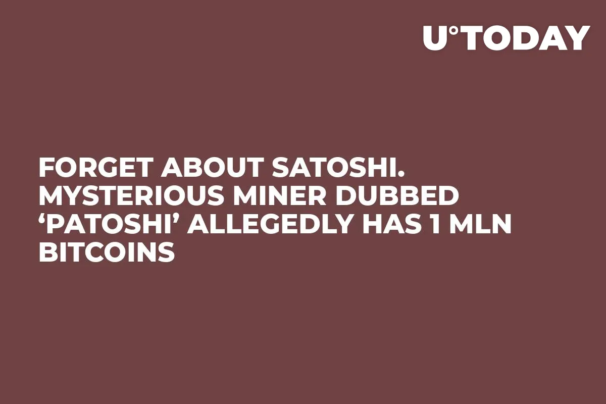 Forget About Satoshi. Mysterious Miner Dubbed ‘Patoshi’ Allegedly Has 1 Mln Bitcoins