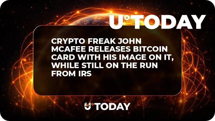 Crypto Freak John McAfee Releases Bitcoin Card with His Image on It, While Still on the Run from IRS