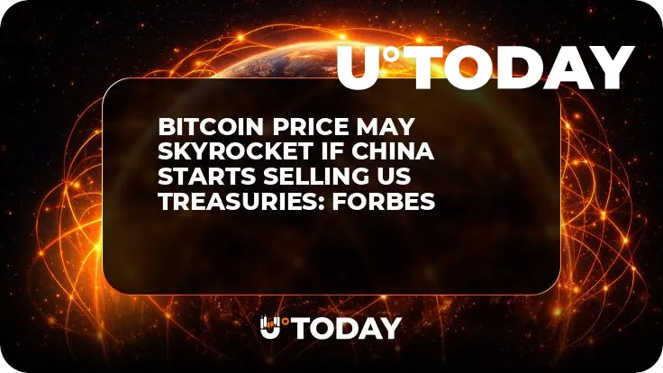 Bitcoin Price May Skyrocket If China Starts Selling US Treasuries: Forbes