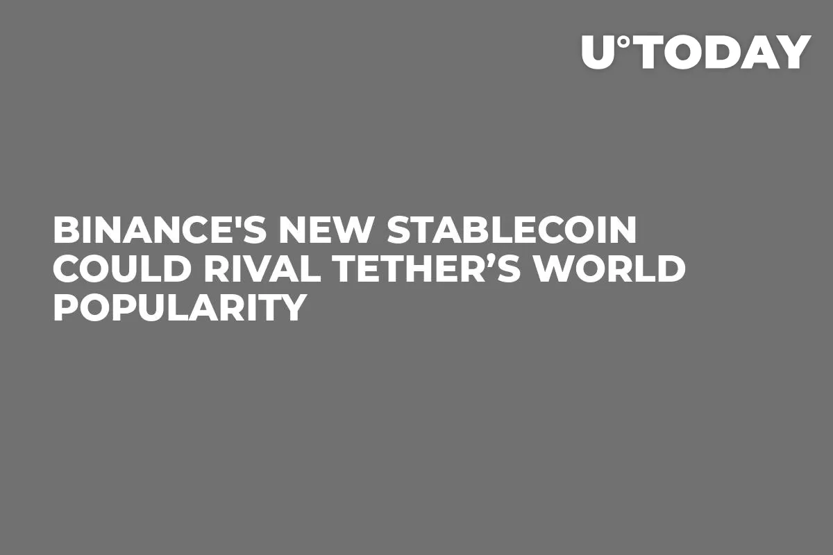 Binance's New Stablecoin Could Rival Tether’s World Popularity