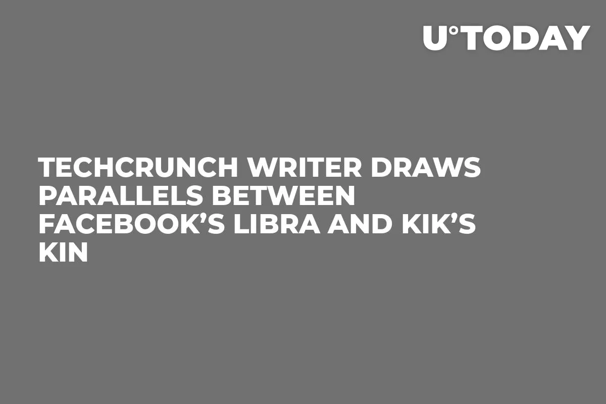 TechCrunch Writer Draws Parallels Between Facebook’s Libra and Kik’s Kin