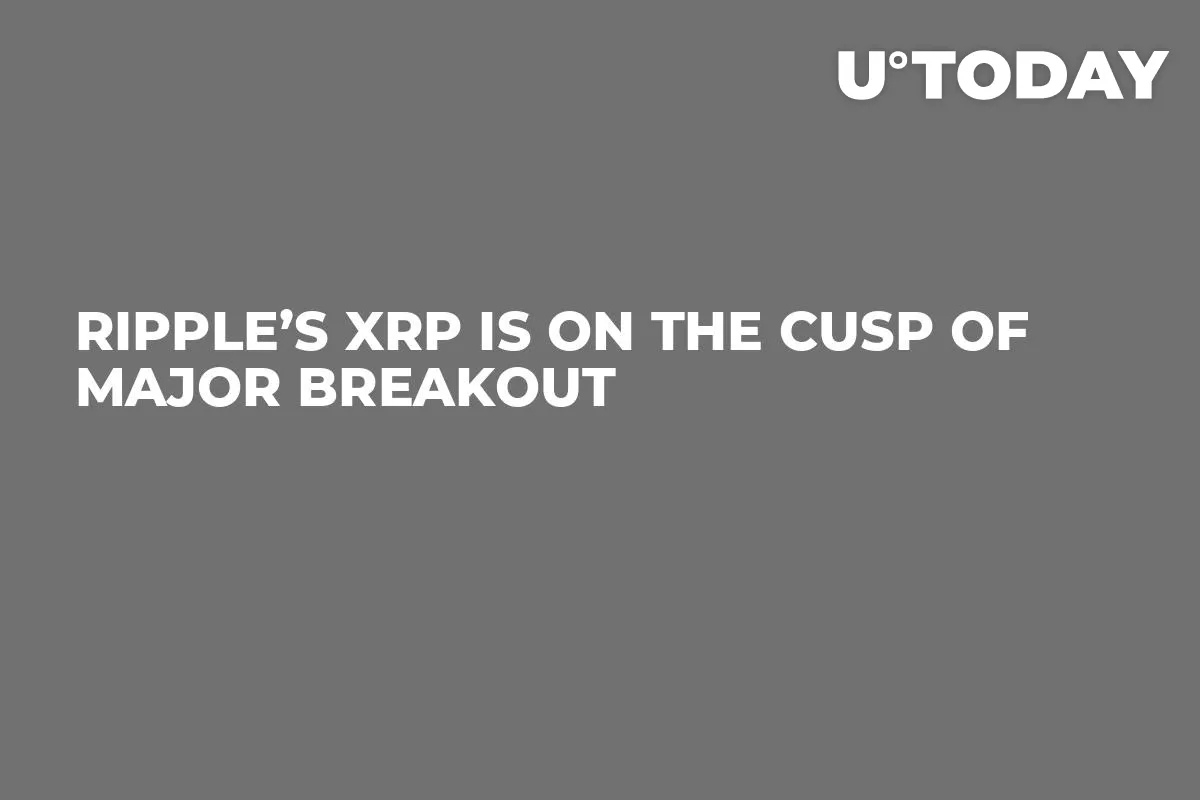 Ripple’s XRP Is on the Cusp of Major Breakout
