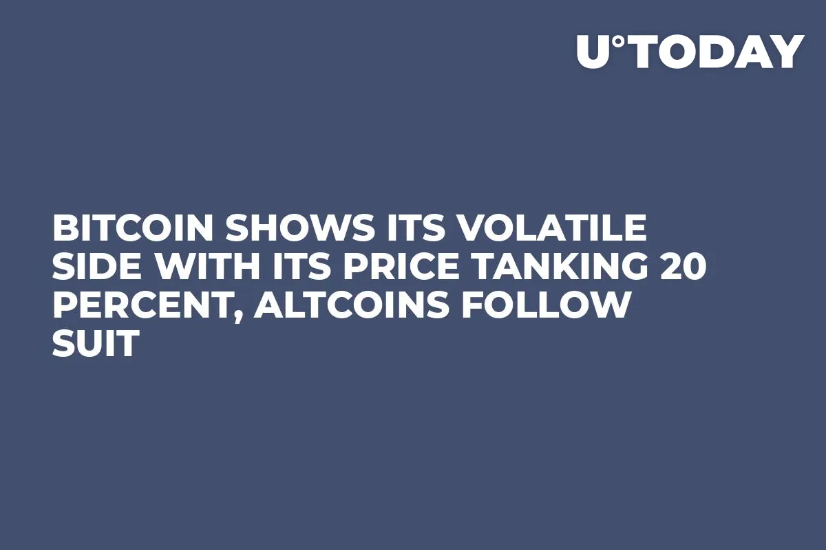 Bitcoin Shows Its Volatile Side with Its Price Tanking 20 Percent, Altcoins Follow Suit