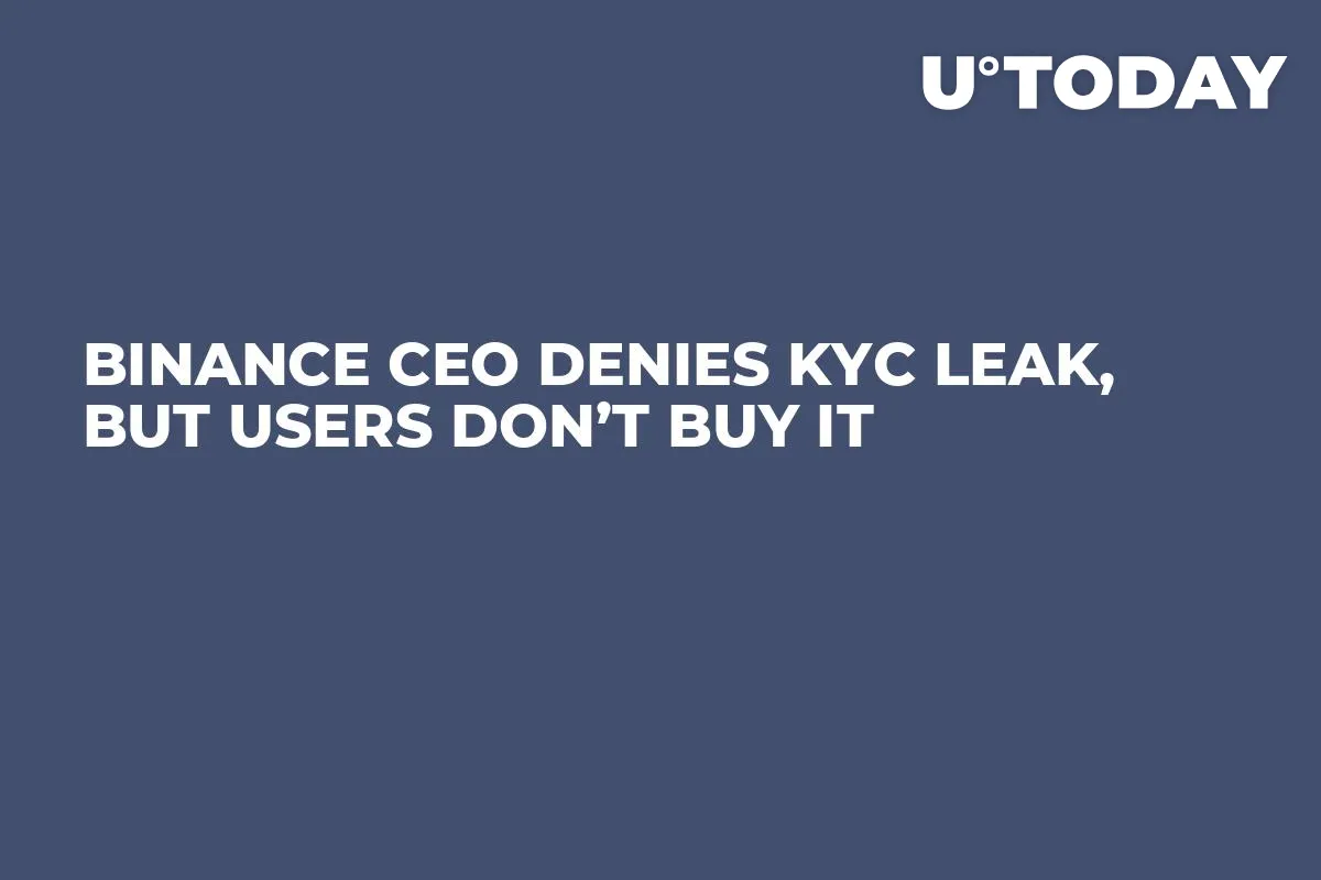 Binance CEO Denies KYC Leak, but Users Don’t Buy It