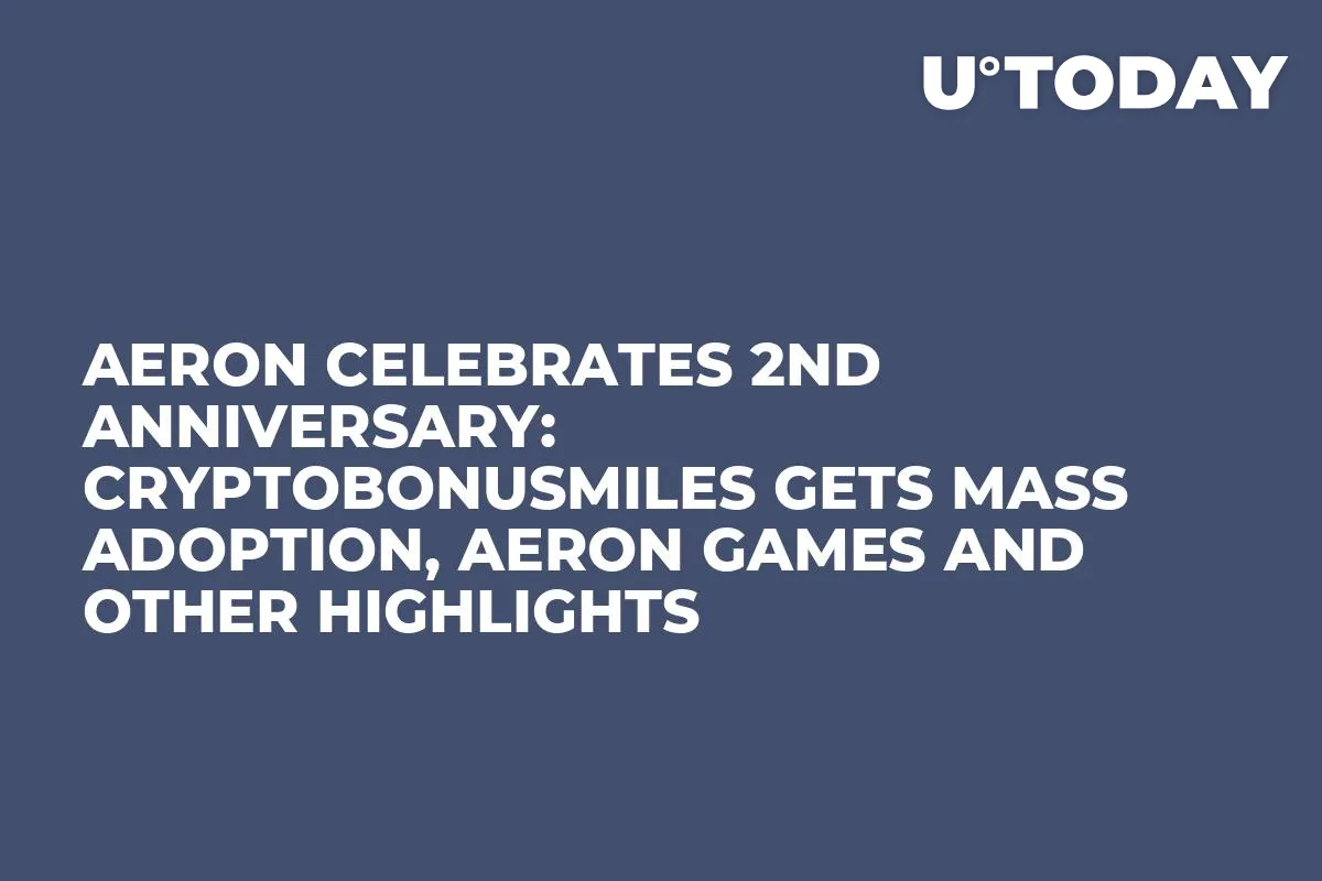 Aeron Celebrates 2nd Anniversary: CryptoBonusMiles Gets Mass Adoption, Aeron Games and Other Highlights