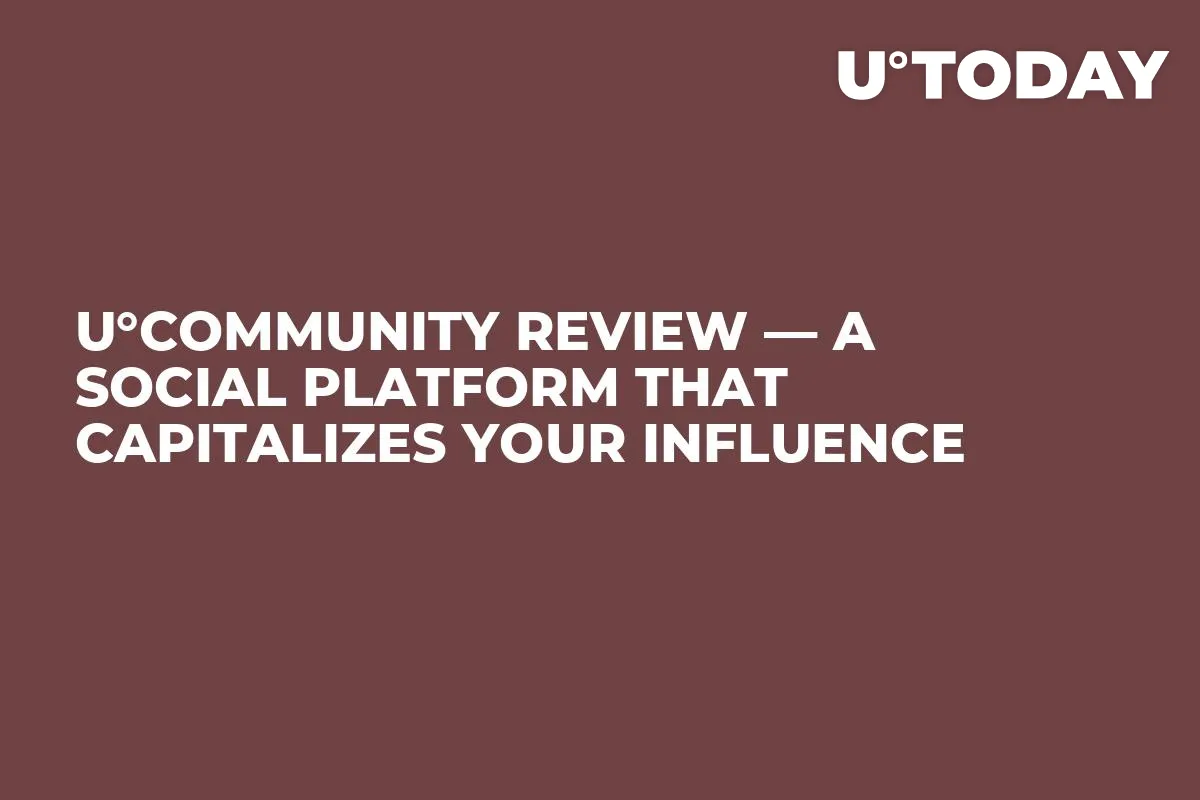 U°Community Review — A Social Platform That Capitalizes Your Influence