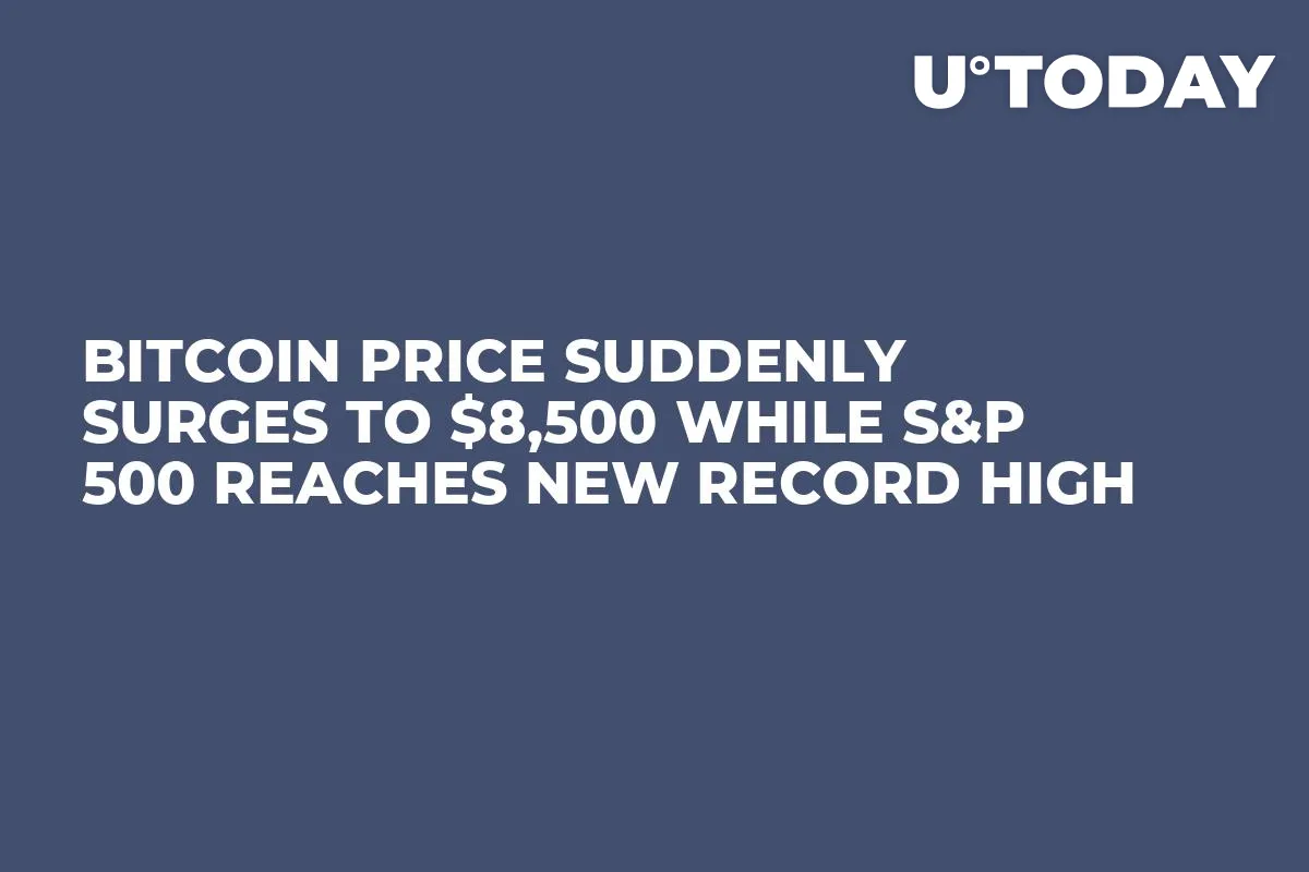 Bitcoin Price Suddenly Surges to $8,500 While S&P 500 Reaches New Record High