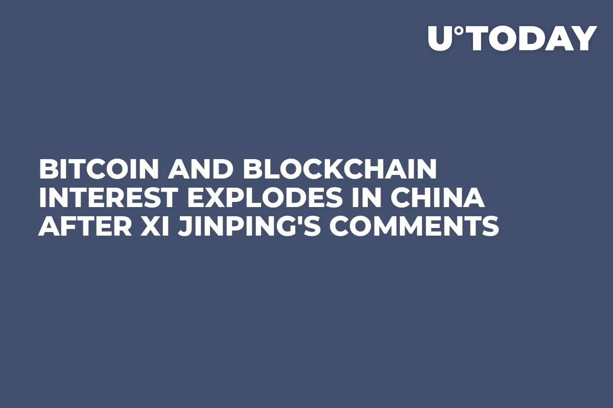 Bitcoin and Blockchain Interest Explodes in China After Xi Jinping's Comments 