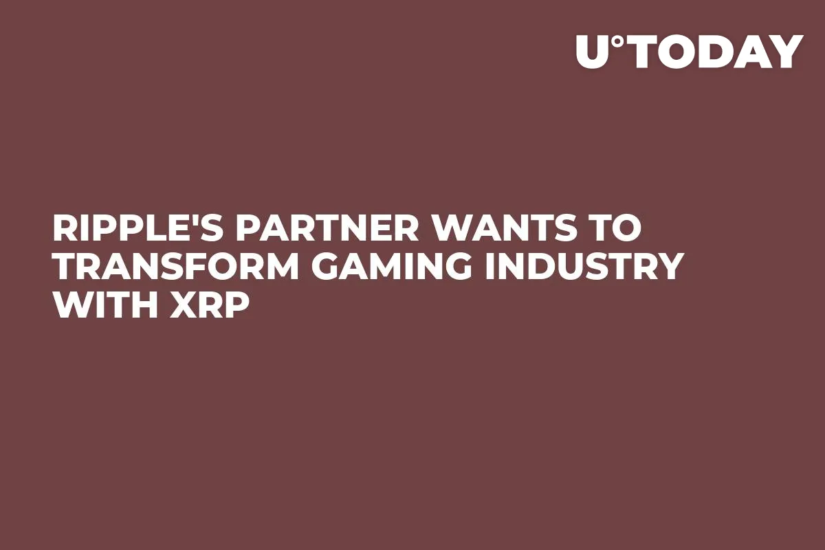 Ripple's Partner Wants to Transform Gaming Industry with XRP