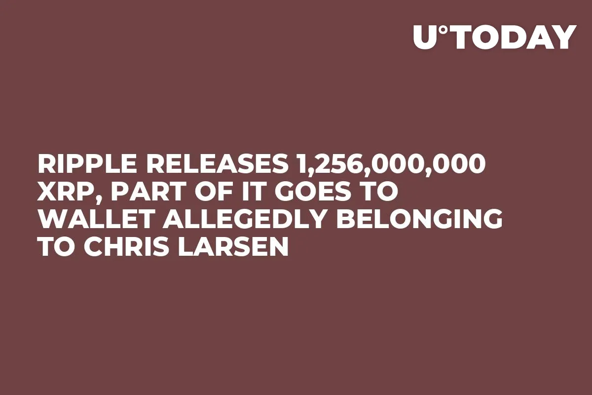 Ripple Releases 1,256,000,000 XRP, Part of It Goes to Wallet Allegedly Belonging to Chris Larsen