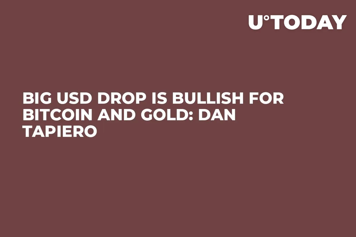 Big USD Drop Is Bullish for Bitcoin and Gold: Dan Tapiero 