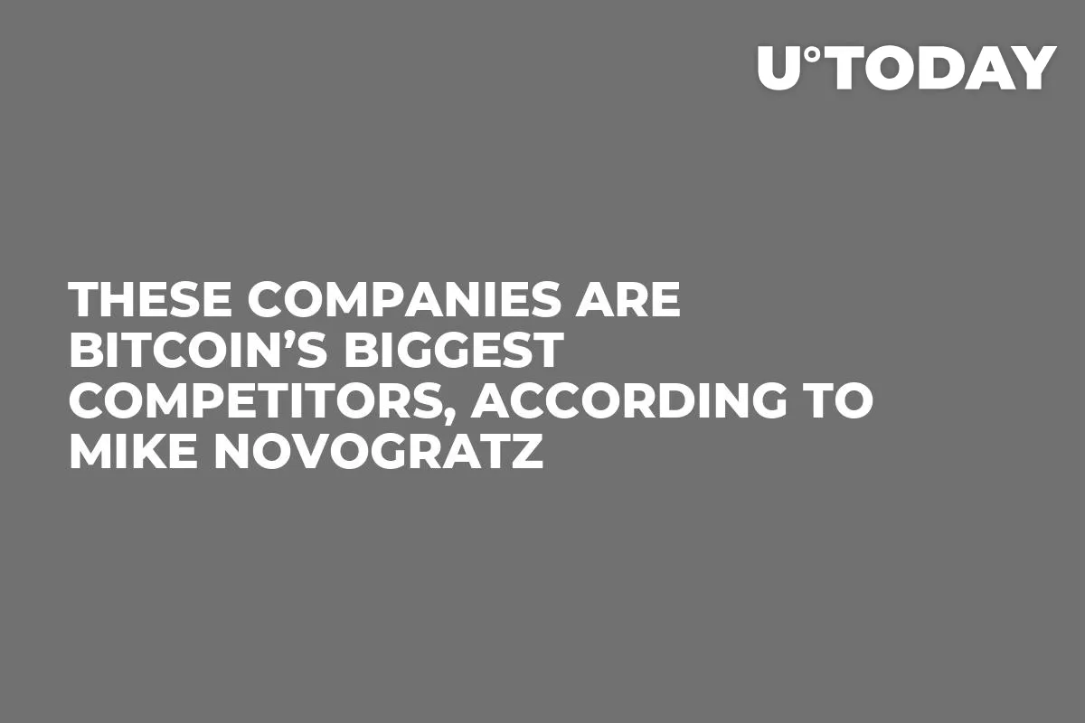 These Companies Are Bitcoin’s Biggest Competitors, According to Mike Novogratz    