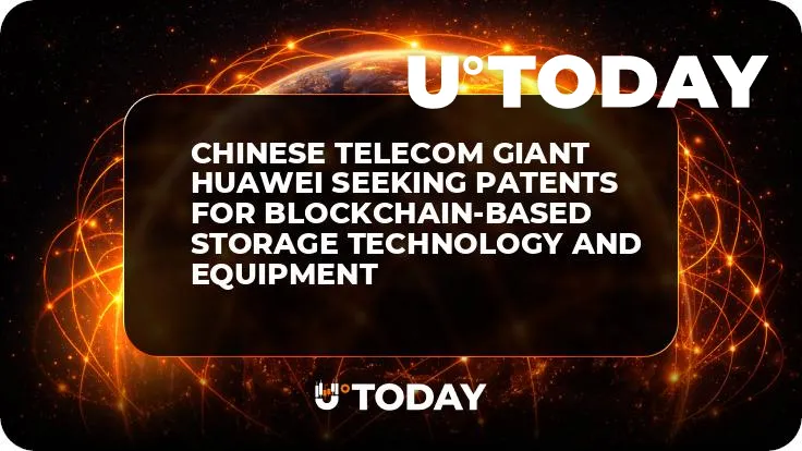 Chinese Telecom Giant Huawei Seeking Patents for Blockchain-Based Storage Technology and Equipment