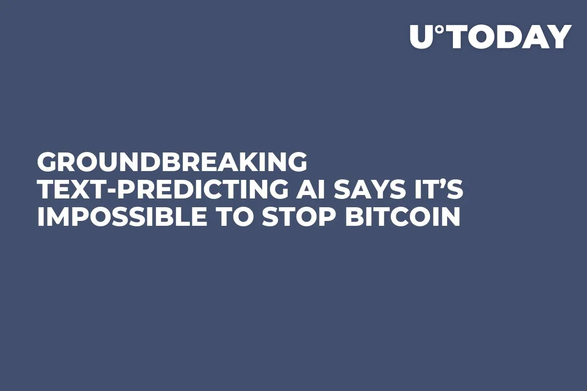 Groundbreaking Text-Predicting AI Says It’s Impossible to Stop Bitcoin