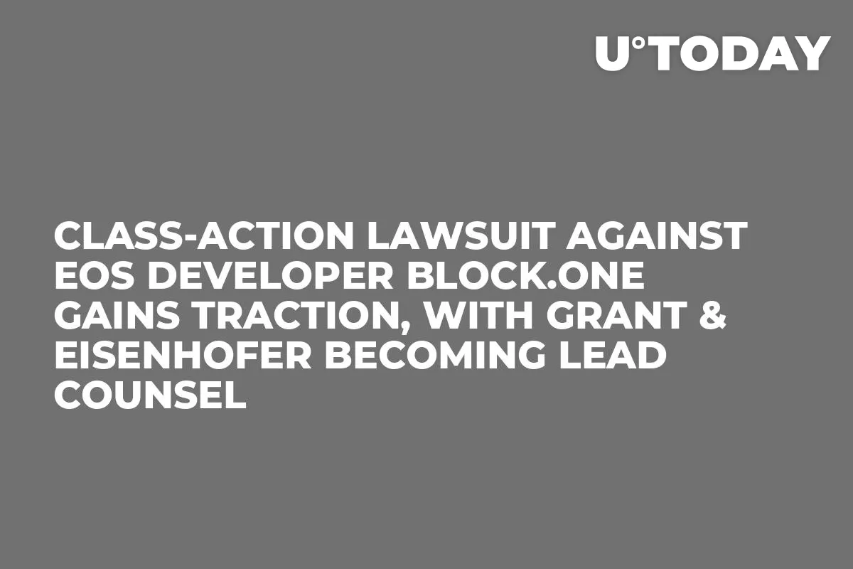 Class-Action Lawsuit Against EOS Developer Block.one Gains Traction, with Grant & Eisenhofer Becoming Lead Counsel