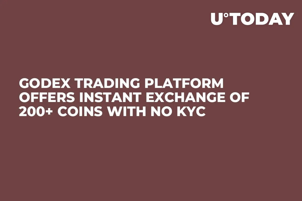 Godex Trading Platform Offers Instant Exchange of 200+ Coins With No KYC