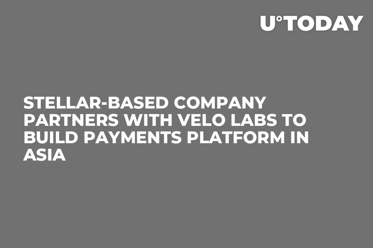 Stellar-Based Company Partners with Velo Labs to Build Payments Platform in Asia