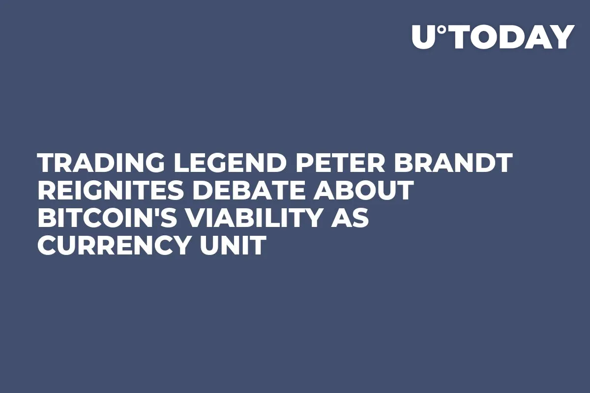 Trading Legend Peter Brandt Reignites Debate About Bitcoin's Viability as Currency Unit