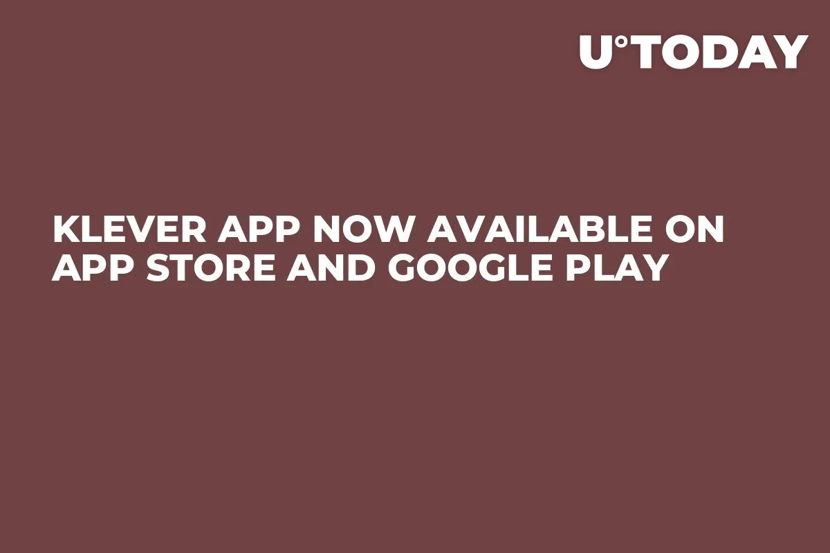 Klever App Now Available on App Store and Google Play 