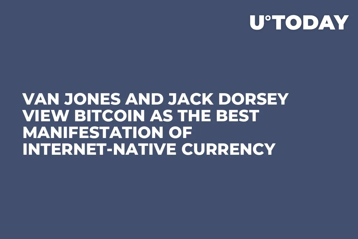 Van Jones and Jack Dorsey View Bitcoin as the Best Manifestation of Internet-Native Currency