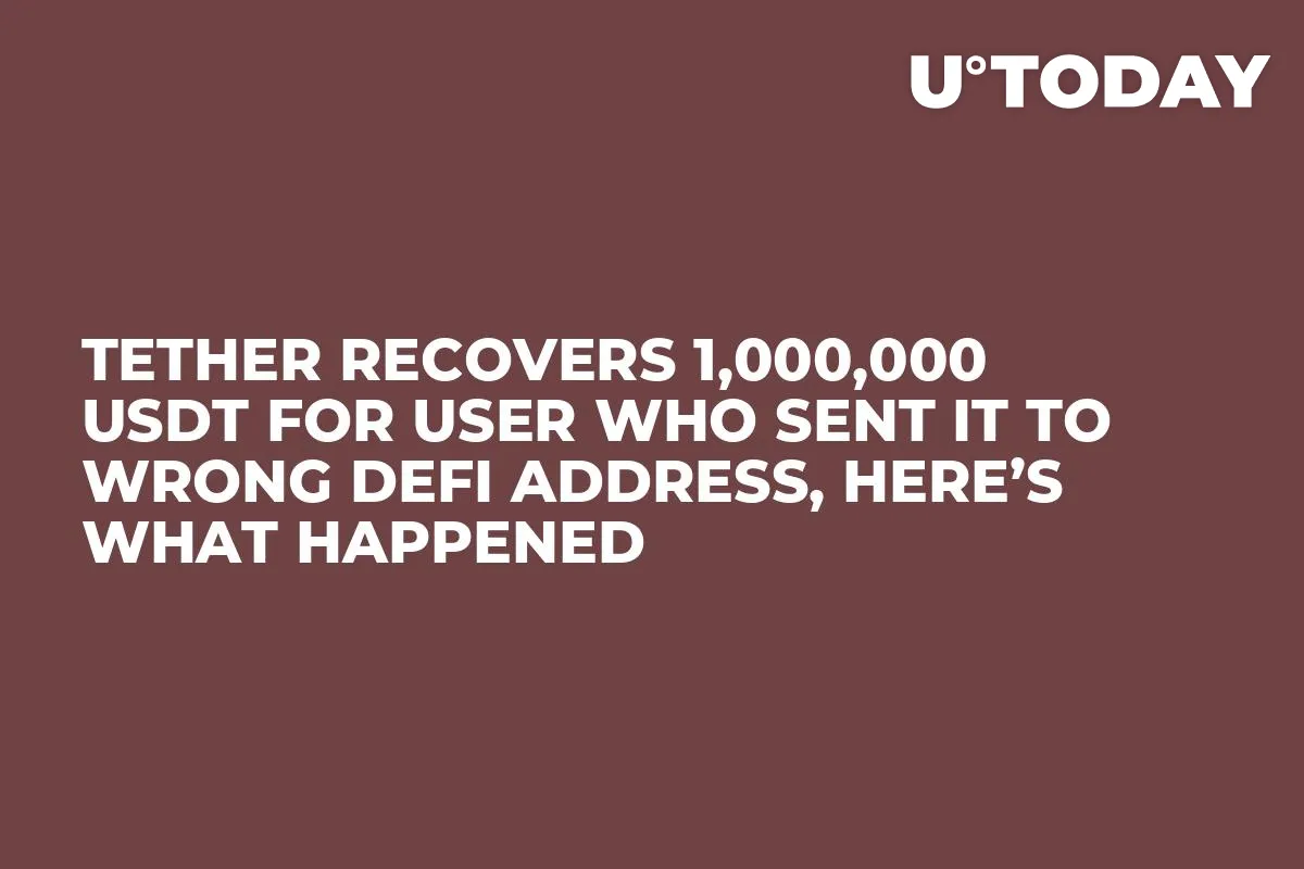 Tether Recovers 1,000,000 USDT for User Who Sent It to Wrong DeFi Address, Here’s What Happened