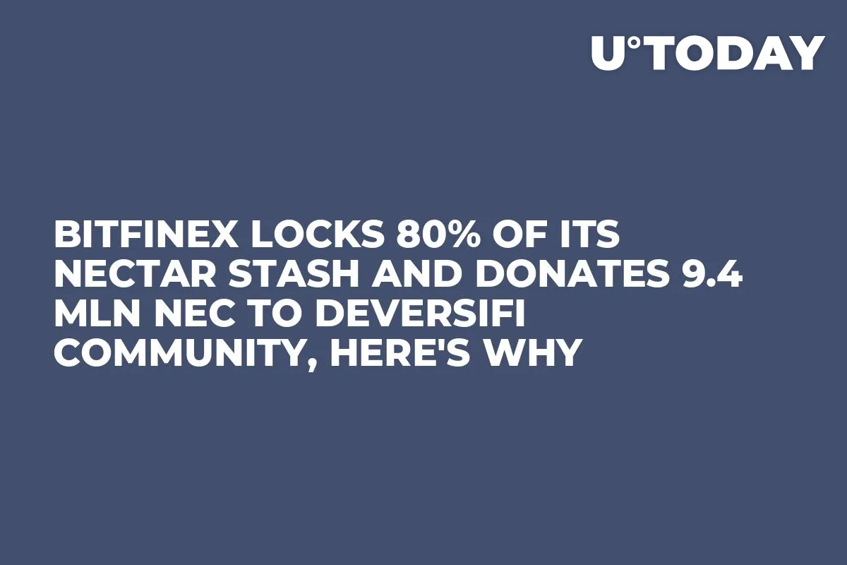 Bitfinex Locks 80% of Its Nectar Stash and Donates 9.4 Mln NEC to DeversiFi Community, Here's Why