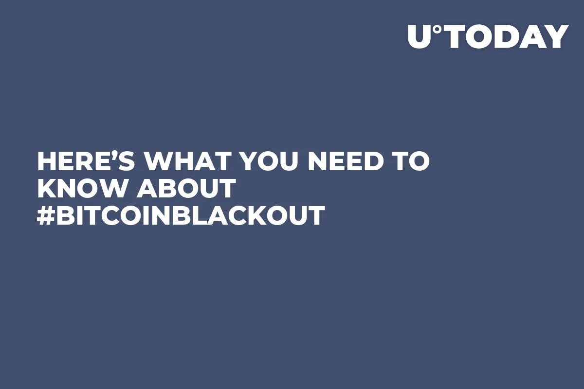 Here’s What You Need to Know About #BitcoinBlackout