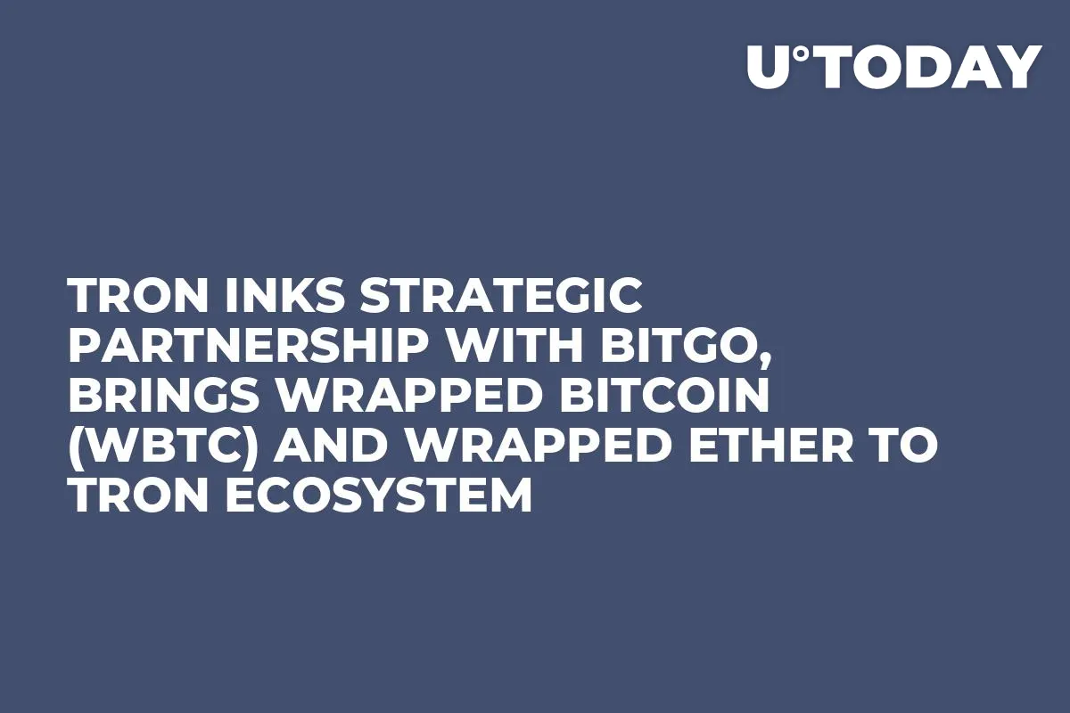 Tron Inks Strategic Partnership With BitGo, Brings Wrapped Bitcoin (wBTC) and Wrapped Ether to Tron Ecosystem