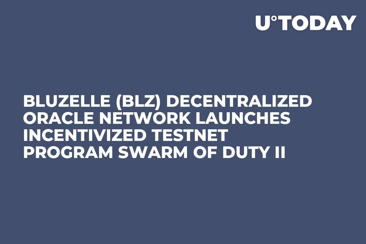 Bluzelle (BLZ) Decentralized Oracle Network Launches Incentivized Testnet Program Swarm of Duty II