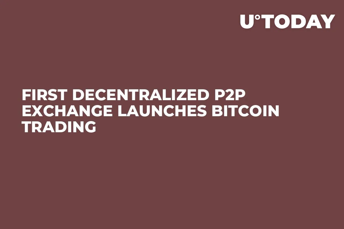 First Decentralized P2P Exchange Launches Bitcoin Trading