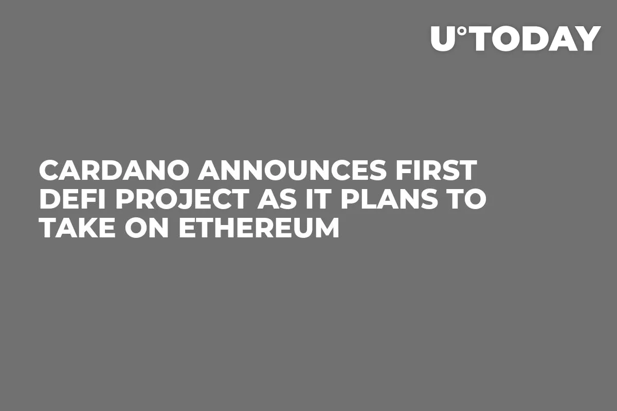 Cardano Announces First DeFi Project as It Plans to Take on Ethereum 