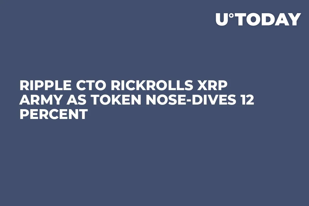 Ripple CTO Rickrolls XRP Army as Token Nose-Dives 12 Percent