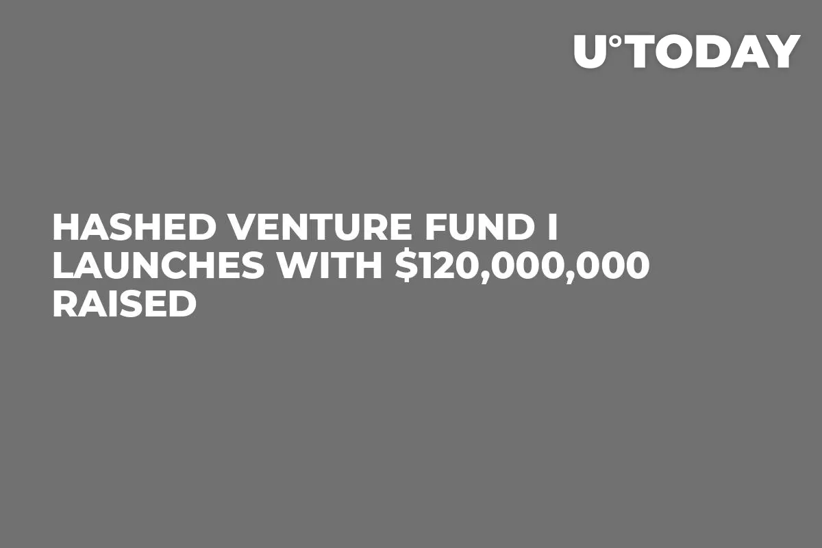 Hashed Venture Fund I Launches with $120,000,000 Raised