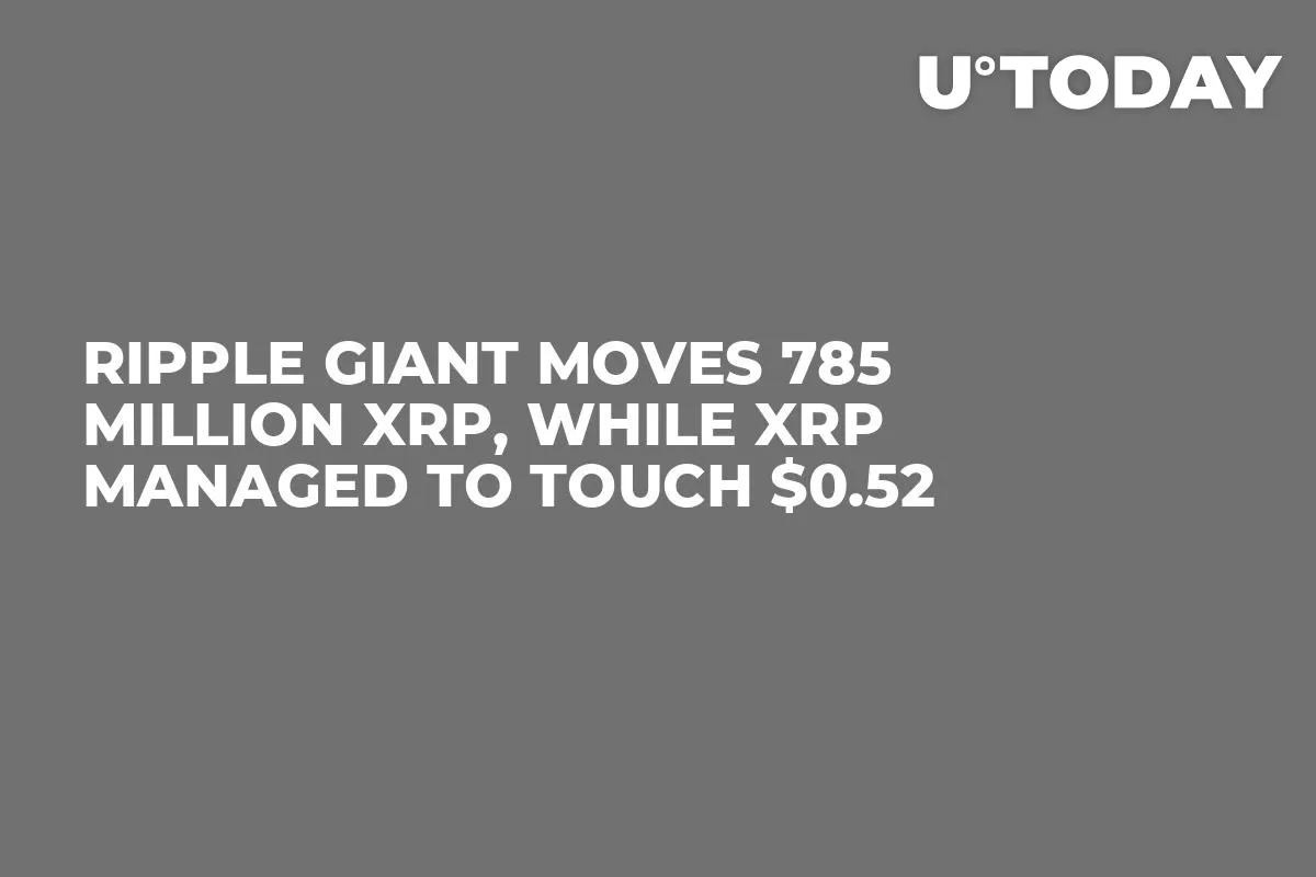 Ripple Giant Moves 785 Million XRP, While XRP Managed to Touch $0.52