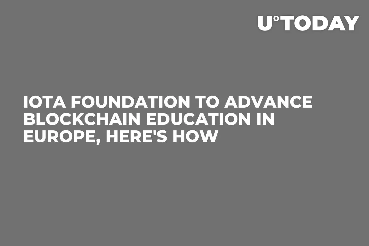 IOTA Foundation to Advance Blockchain Education in Europe, Here's How