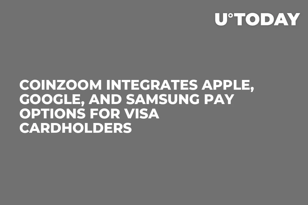 CoinZoom Integrates Apple, Google, and Samsung Pay Options For Visa Cardholders