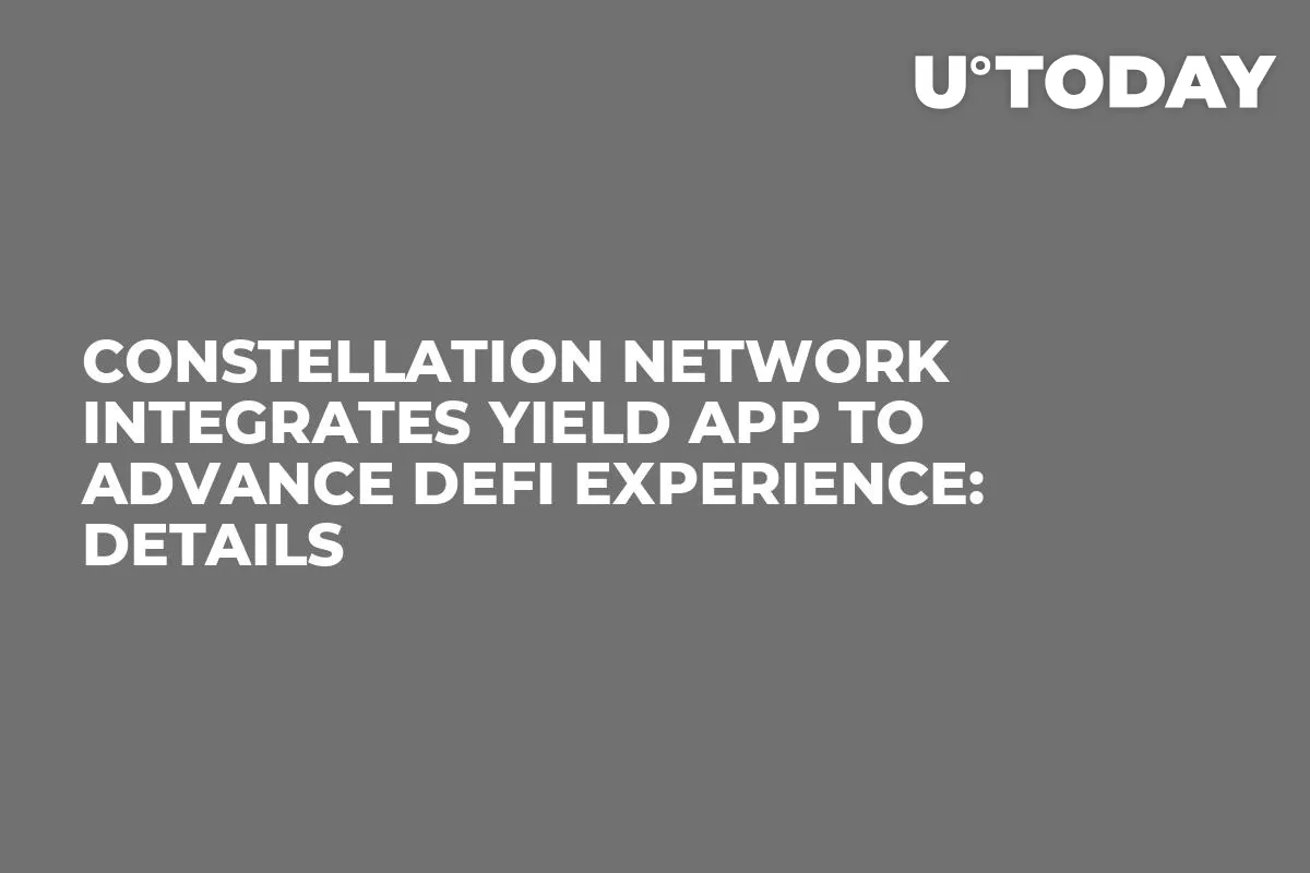 Constellation Network Integrates YIELD App to Advance DeFi Experience: Details