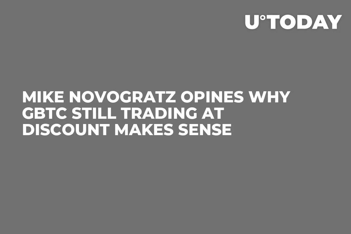 Mike Novogratz Opines Why GBTC Still Trading at Discount Makes Sense