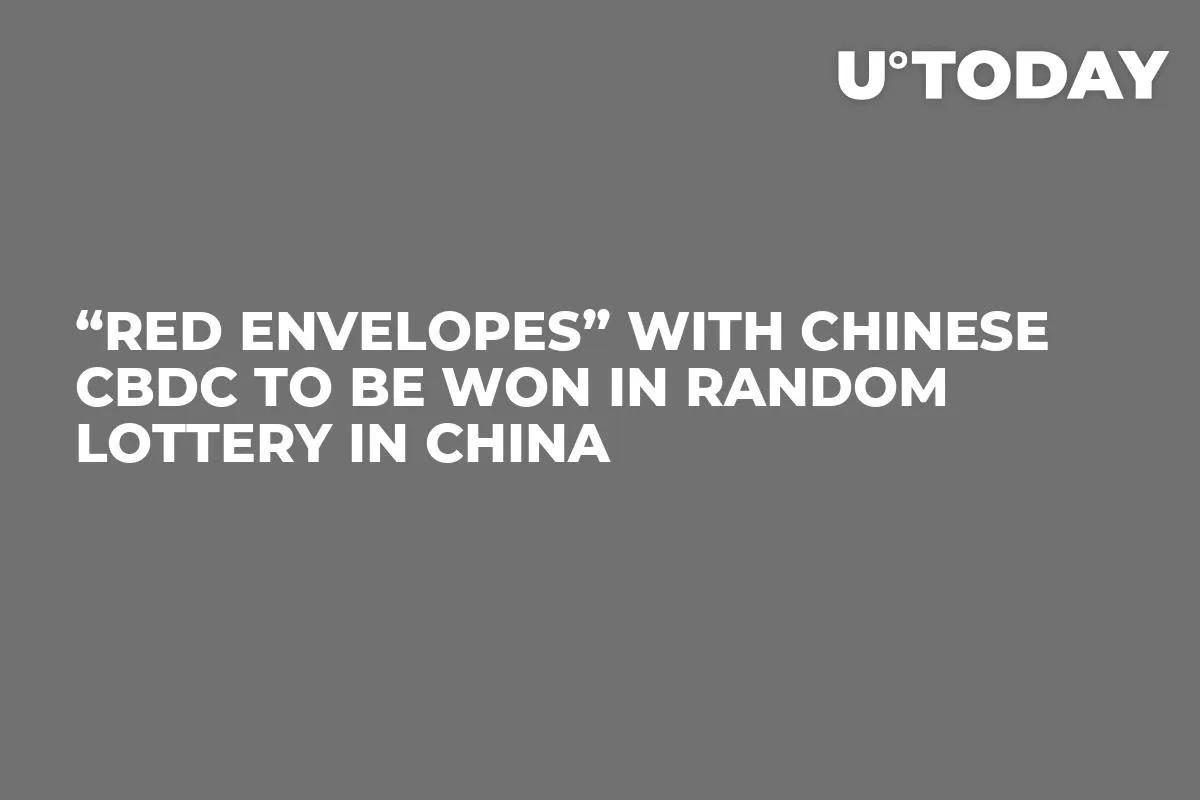 “Red Envelopes” with Chinese CBDC to Be Won in Random Lottery in China
