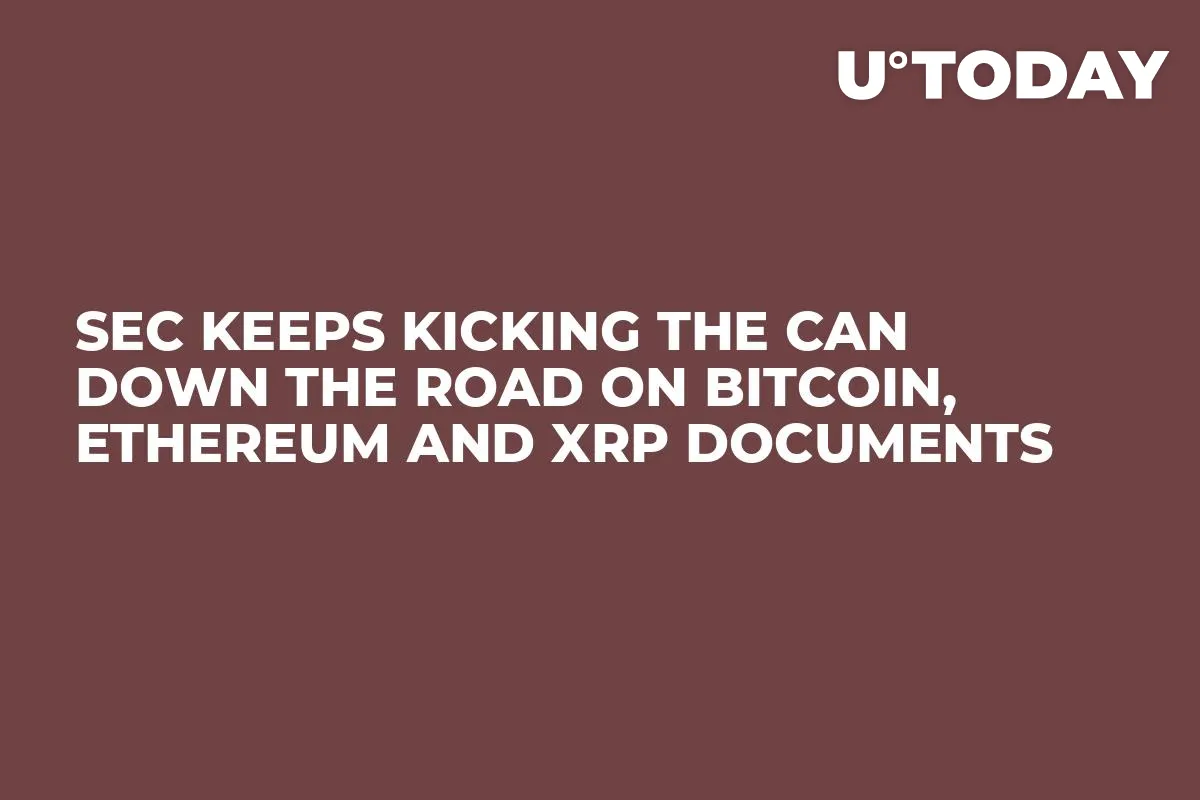 SEC Keeps Kicking the Can Down the Road on Bitcoin, Ethereum and XRP Documents