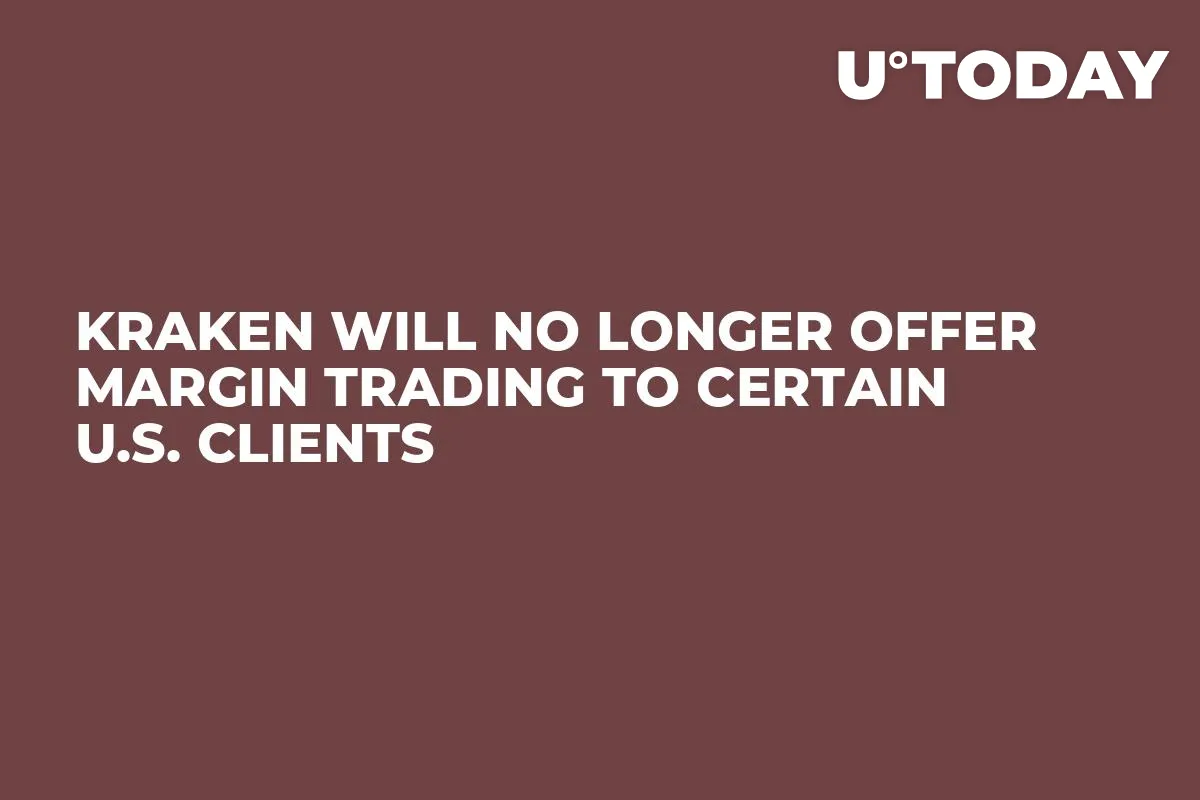 Kraken Will No Longer Offer Margin Trading to Certain U.S. Clients 