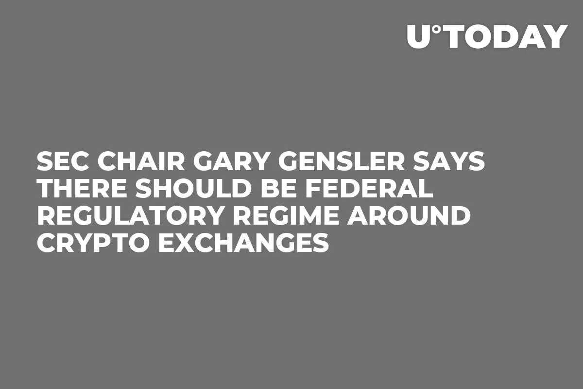 SEC Chair Gary Gensler Says There Should Be Federal Regulatory Regime Around Crypto Exchanges   